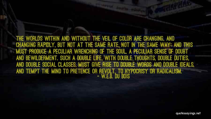 Life Without Color Quotes By W.E.B. Du Bois Life Without Color Quotes By W.E.B. Du Bois