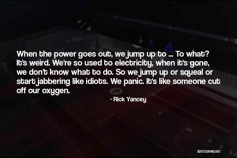 Life Without Electricity Quotes By Rick Yancey