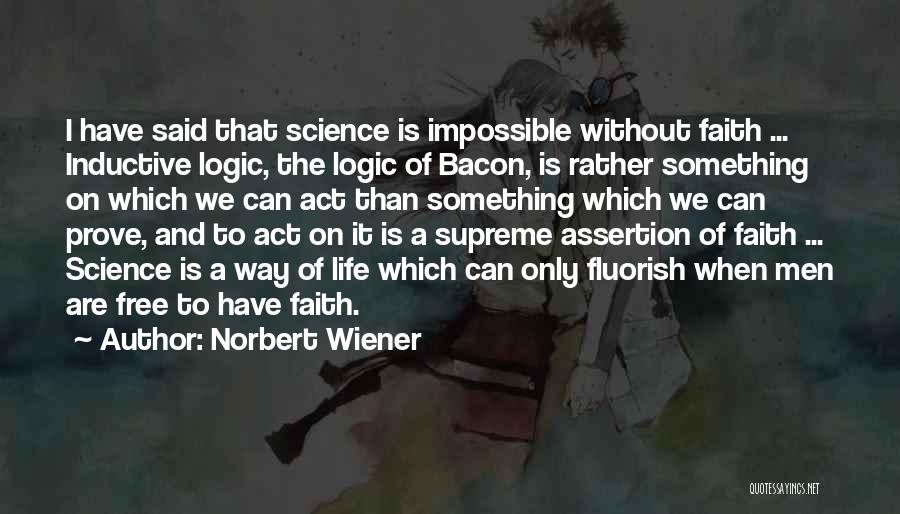 Life Without Faith Quotes By Norbert Wiener