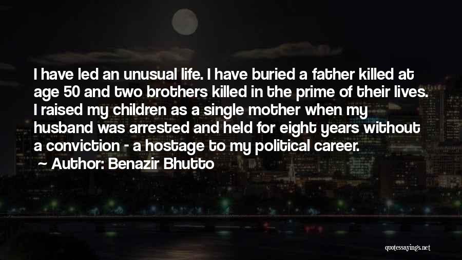 Life Without Father Quotes By Benazir Bhutto
