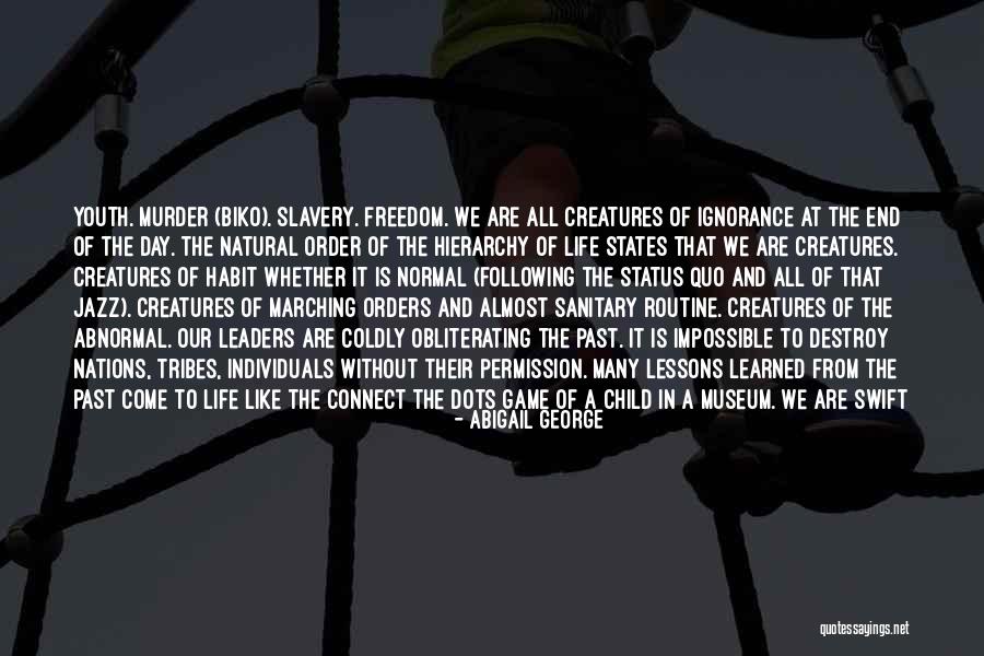 Life Without Freedom Quotes By Abigail George Life Without Freedom Quotes By Abigail George