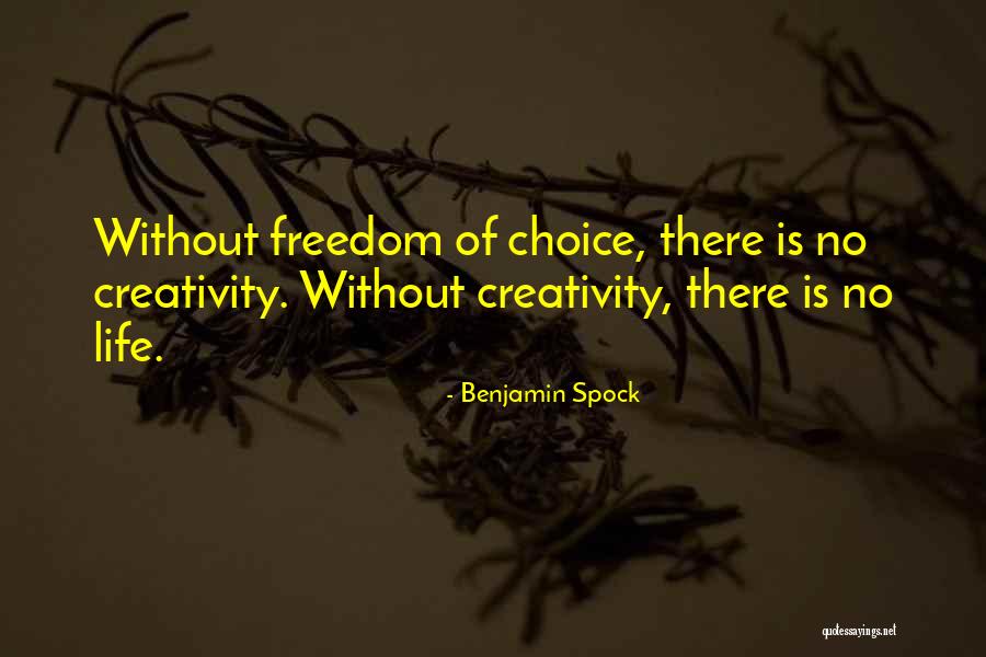 Life Without Freedom Quotes By Benjamin Spock Life Without Freedom Quotes By Benjamin Spock