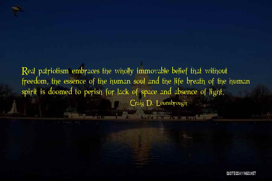 Life Without Freedom Quotes By Craig D. Lounsbrough Life Without Freedom Quotes By Craig D. Lounsbrough