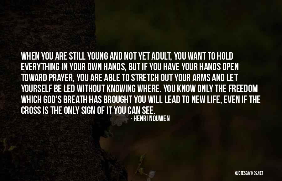 Life Without Freedom Quotes By Henri Nouwen Life Without Freedom Quotes By Henri Nouwen
