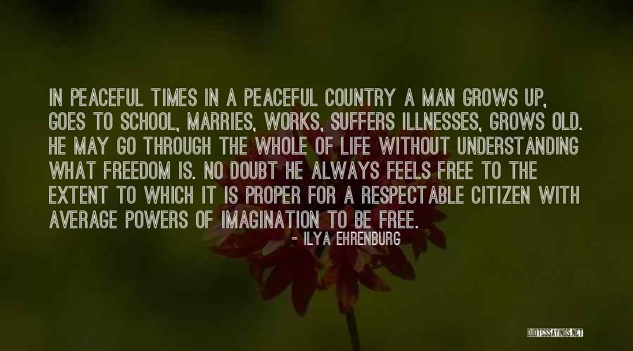 Life Without Freedom Quotes By Ilya Ehrenburg Life Without Freedom Quotes By Ilya Ehrenburg