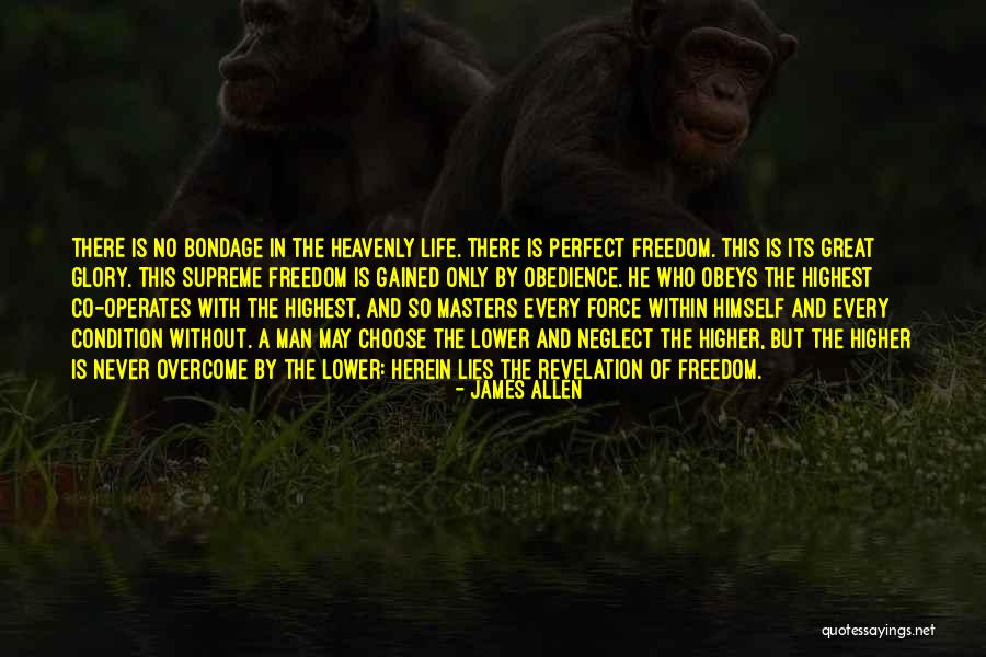 Life Without Freedom Quotes By James Allen Life Without Freedom Quotes By James Allen
