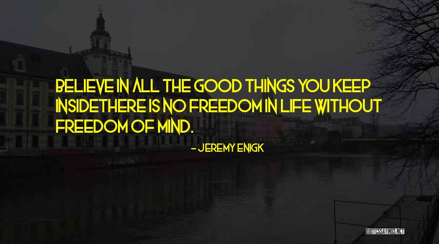 Life Without Freedom Quotes By Jeremy Enigk Life Without Freedom Quotes By Jeremy Enigk
