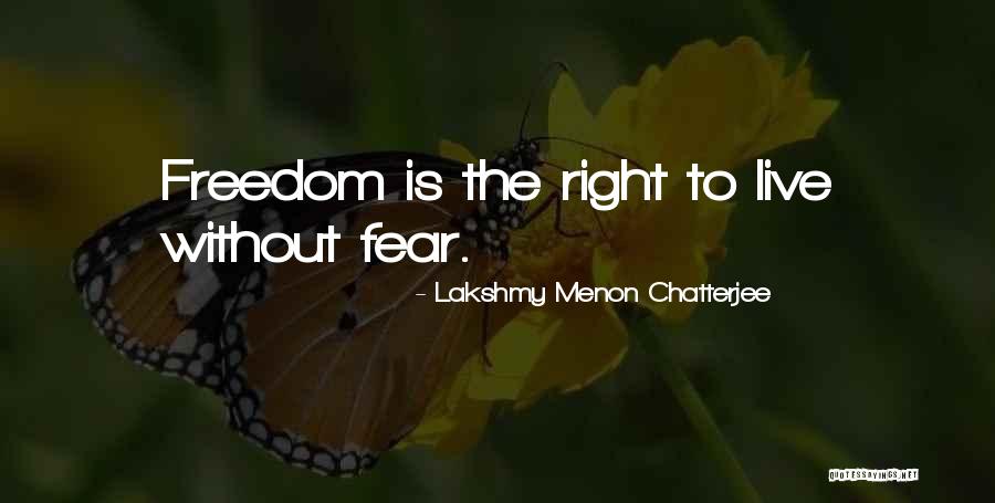 Life Without Freedom Quotes By Lakshmy Menon Chatterjee Life Without Freedom Quotes By Lakshmy Menon Chatterjee
