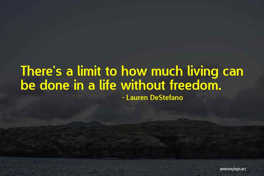 Life Without Freedom Quotes By Lauren DeStefano Life Without Freedom Quotes By Lauren DeStefano