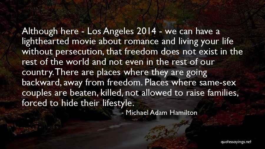 Life Without Freedom Quotes By Michael Adam Hamilton Life Without Freedom Quotes By Michael Adam Hamilton
