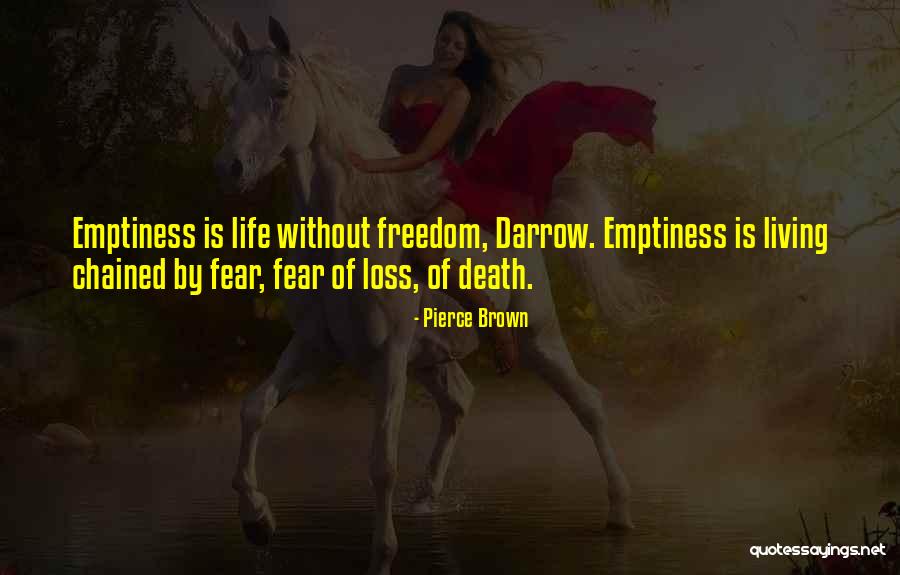 Life Without Freedom Quotes By Pierce Brown Life Without Freedom Quotes By Pierce Brown