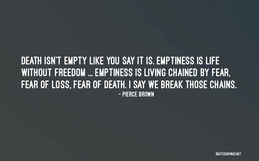 Life Without Freedom Quotes By Pierce Brown Life Without Freedom Quotes By Pierce Brown