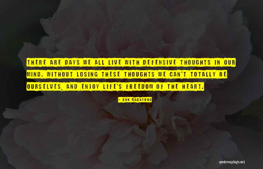 Life Without Freedom Quotes By Ron Baratono Life Without Freedom Quotes By Ron Baratono