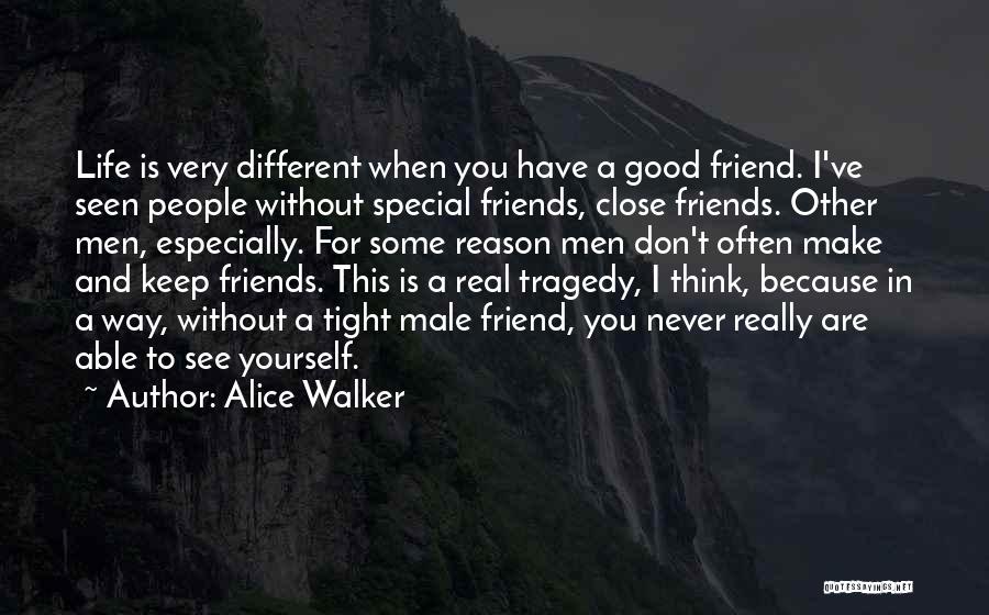 Life Without Friends Quotes By Alice Walker