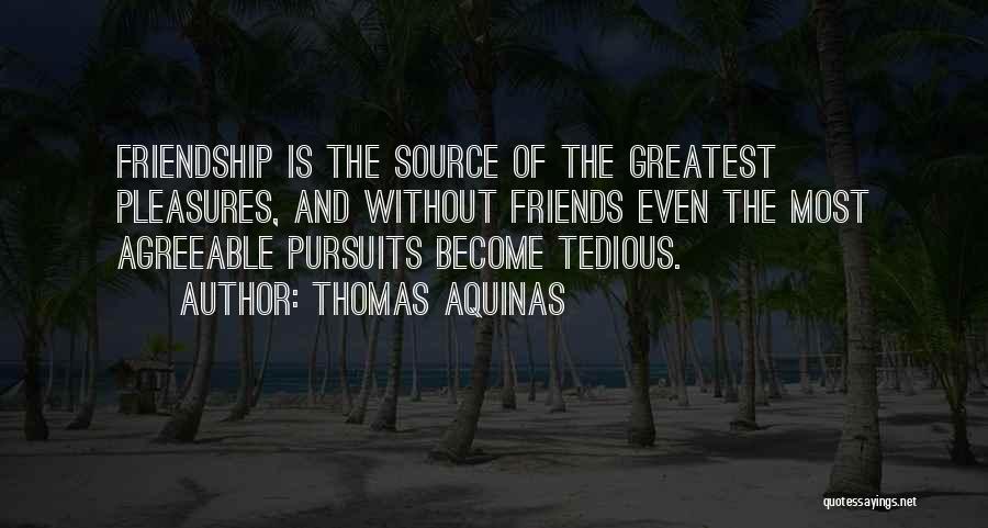 Life Without Friends Quotes By Thomas Aquinas