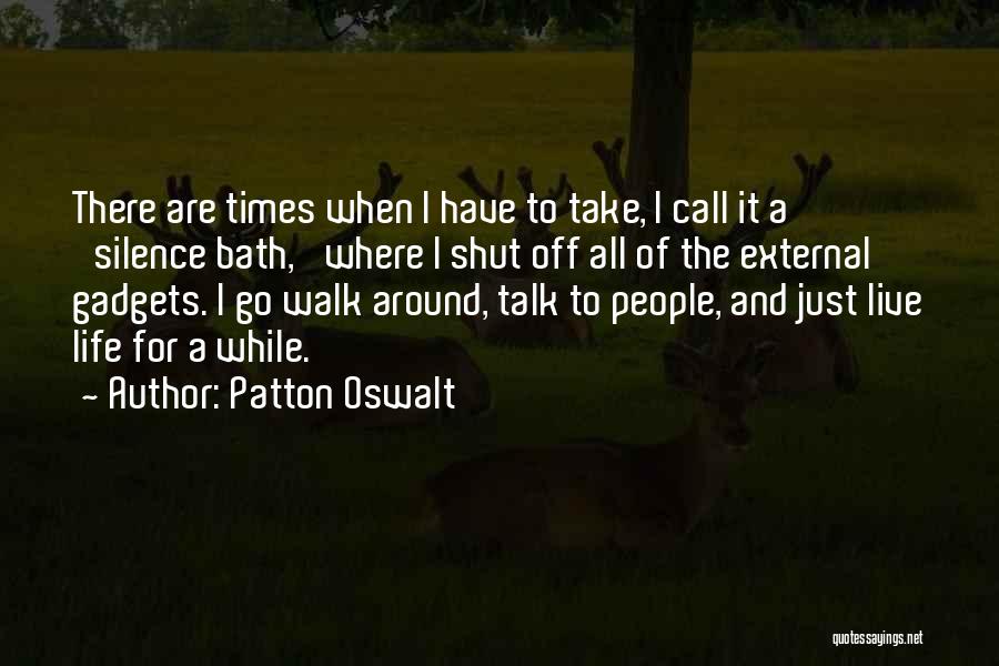 Life Without Gadgets Quotes By Patton Oswalt