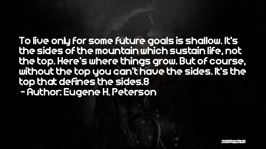Life Without Goals Quotes By Eugene H. Peterson