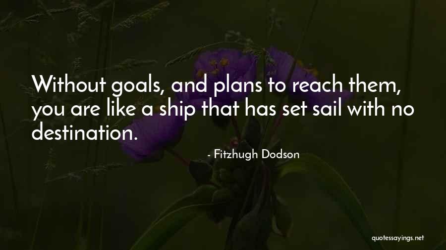 Life Without Goals Quotes By Fitzhugh Dodson