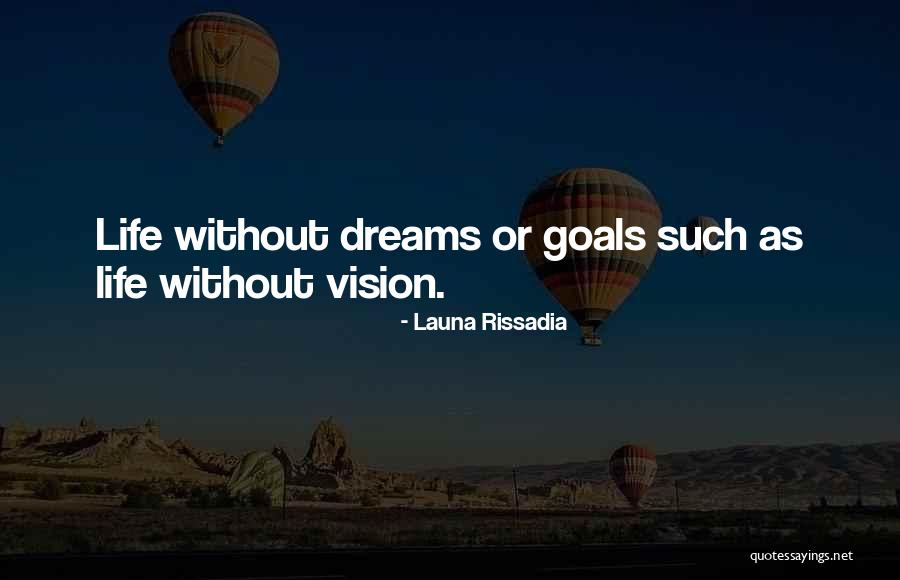 Life Without Goals Quotes By Launa Rissadia