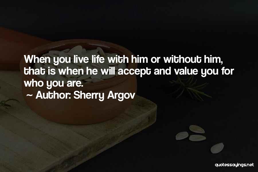 Life Without Him Quotes By Sherry Argov