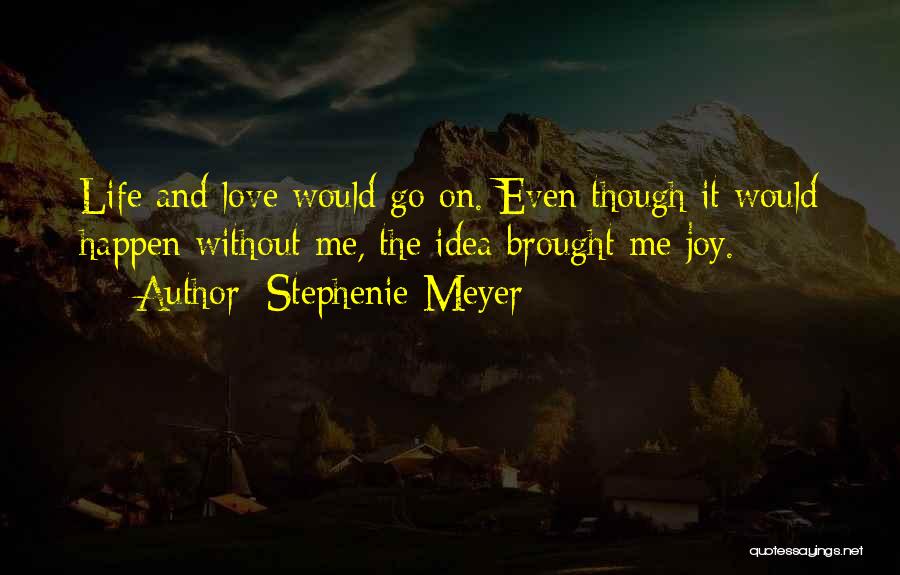 Life Without Joy Quotes By Stephenie Meyer