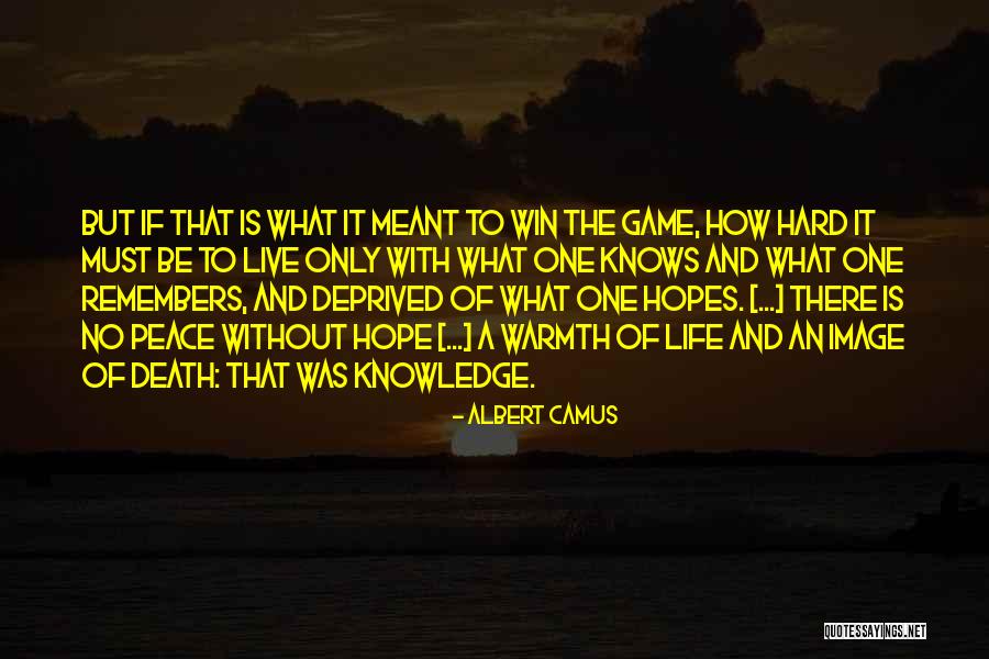 Life Without Knowledge Quotes By Albert Camus Life Without Knowledge Quotes By Albert Camus