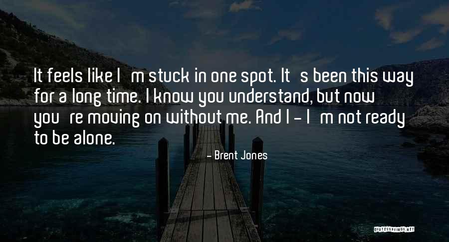 Life Without Knowledge Quotes By Brent Jones Life Without Knowledge Quotes By Brent Jones