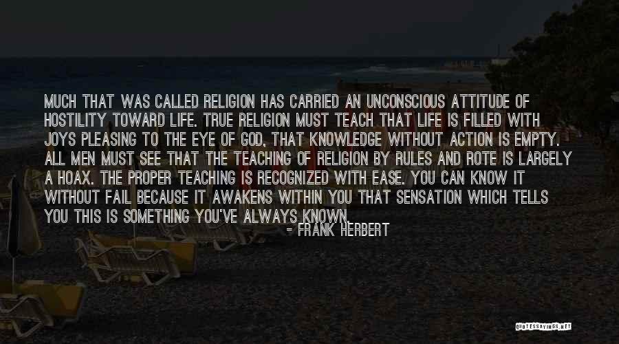 Life Without Knowledge Quotes By Frank Herbert Life Without Knowledge Quotes By Frank Herbert