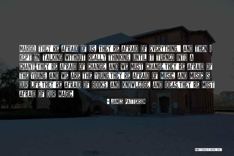 Life Without Knowledge Quotes By James Patterson Life Without Knowledge Quotes By James Patterson