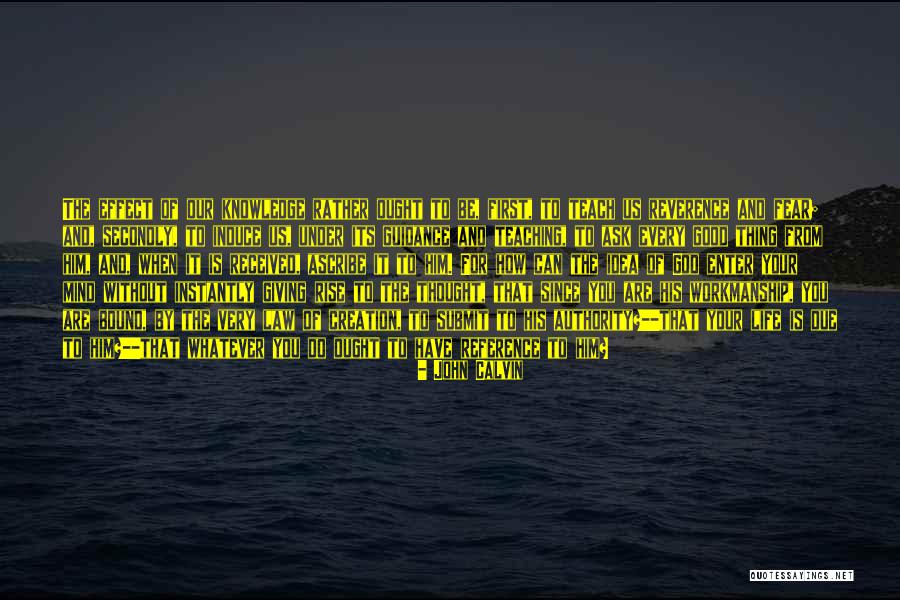 Life Without Knowledge Quotes By John Calvin Life Without Knowledge Quotes By John Calvin