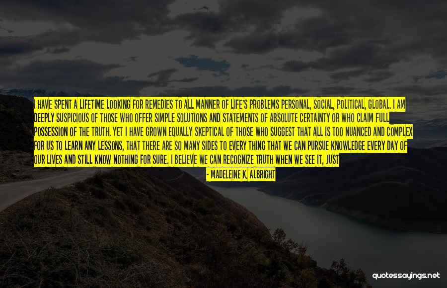Life Without Knowledge Quotes By Madeleine K. Albright Life Without Knowledge Quotes By Madeleine K. Albright