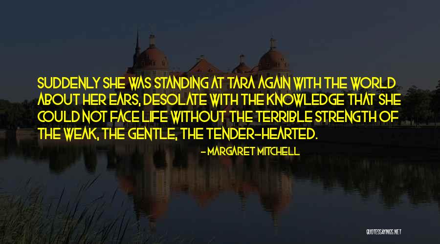 Life Without Knowledge Quotes By Margaret Mitchell Life Without Knowledge Quotes By Margaret Mitchell