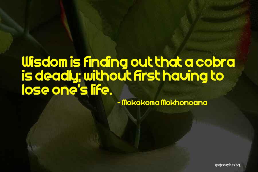 Life Without Knowledge Quotes By Mokokoma Mokhonoana Life Without Knowledge Quotes By Mokokoma Mokhonoana