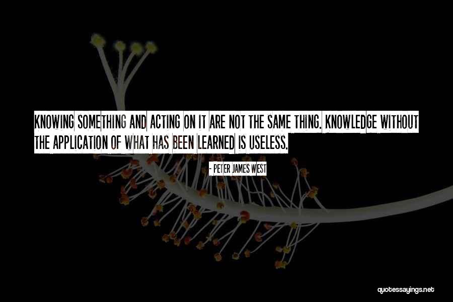 Life Without Knowledge Quotes By Peter James West Life Without Knowledge Quotes By Peter James West