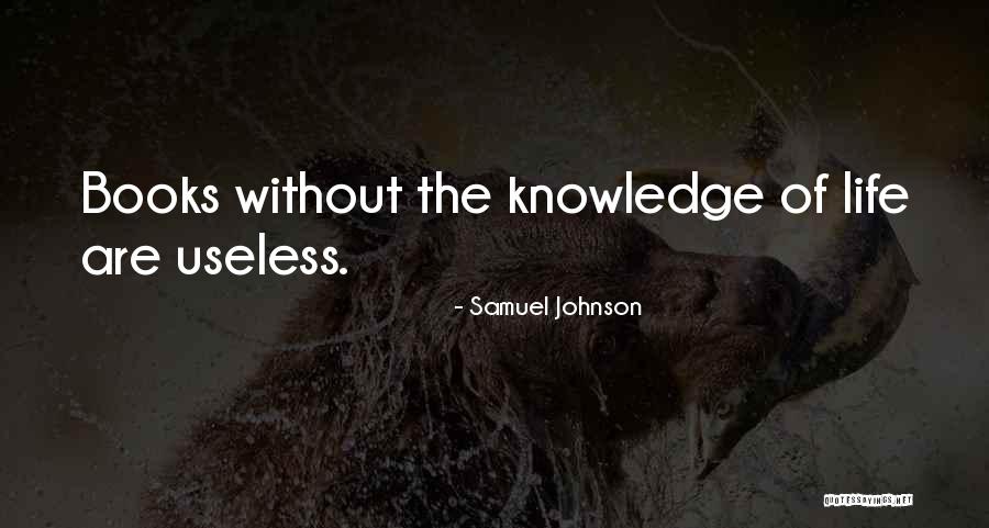 Life Without Knowledge Quotes By Samuel Johnson Life Without Knowledge Quotes By Samuel Johnson