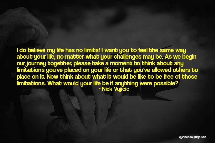 Life Without Limits Nick Vujicic Quotes By Nick Vujicic Life Without Limits Nick Vujicic Quotes By Nick Vujicic