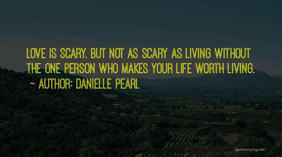 Life Without Love Quotes By Danielle Pearl