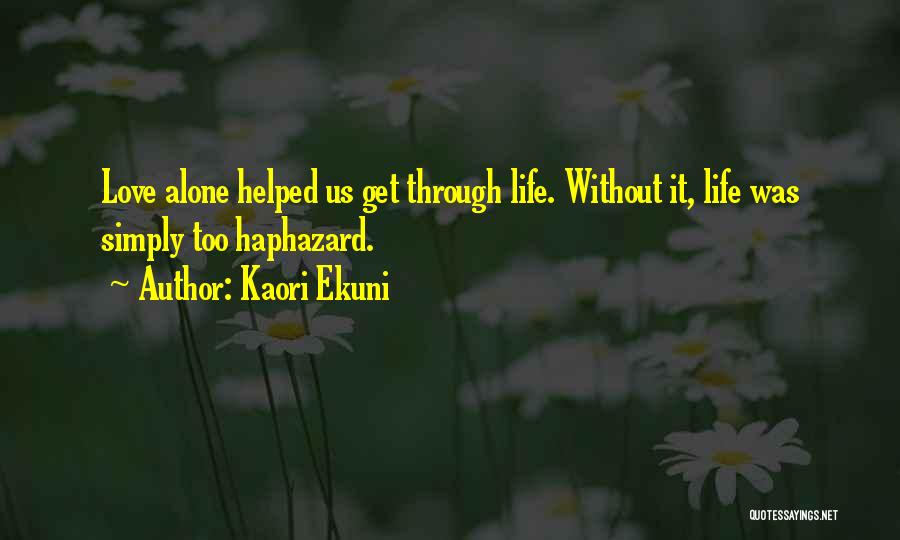 Life Without Love Quotes By Kaori Ekuni