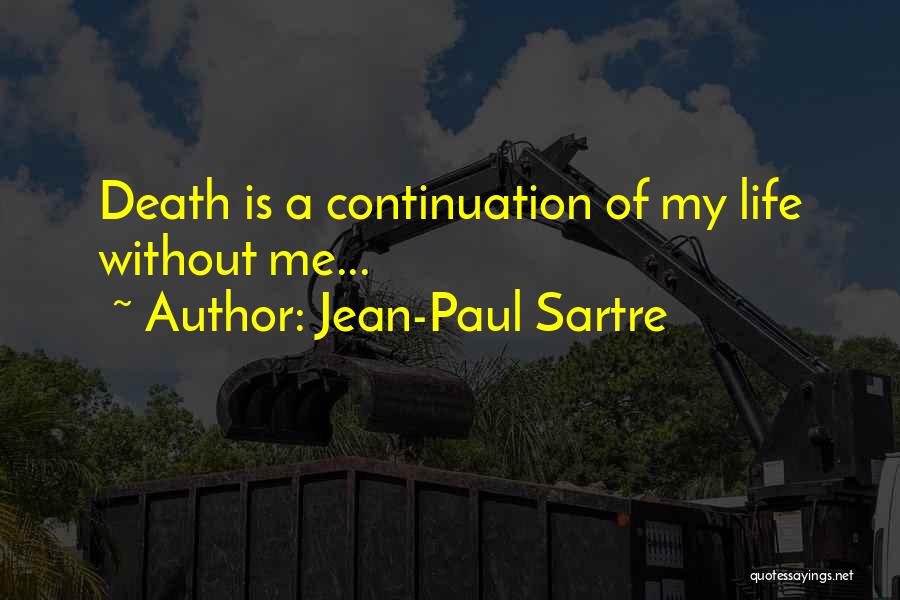 Life Without Me Quotes By Jean-Paul Sartre
