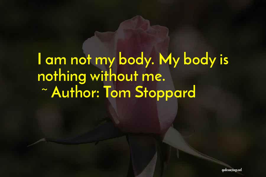 Life Without Me Quotes By Tom Stoppard