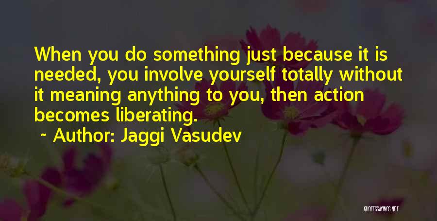 Life Without Meaning Quotes By Jaggi Vasudev