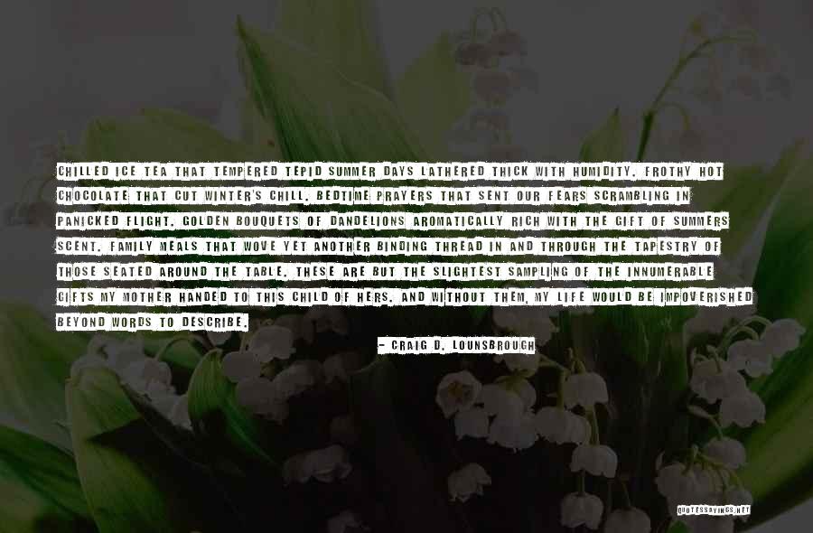 Life Without Mom Quotes By Craig D. Lounsbrough Life Without Mom Quotes By Craig D. Lounsbrough