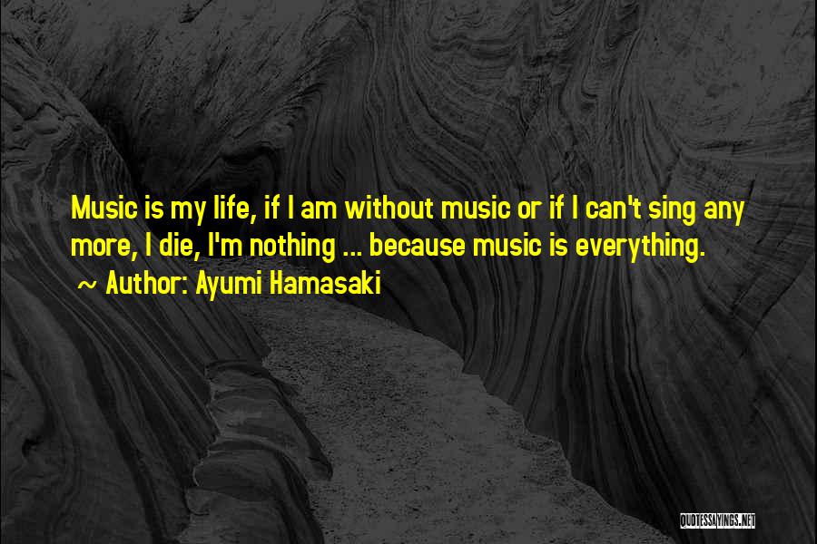 Life Without Music Quotes By Ayumi Hamasaki