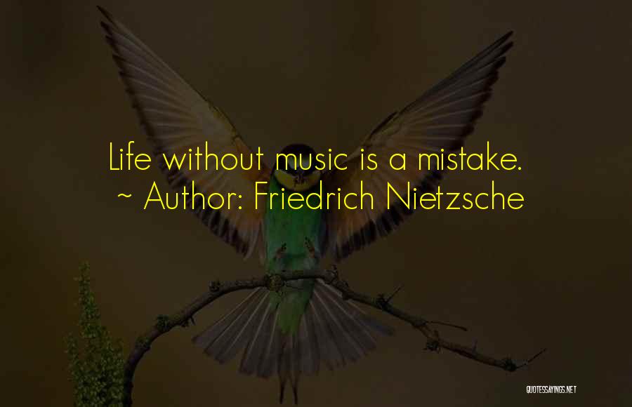 Life Without Music Quotes By Friedrich Nietzsche