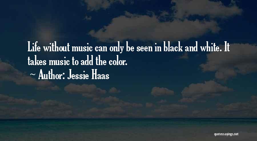 Life Without Music Quotes By Jessie Haas