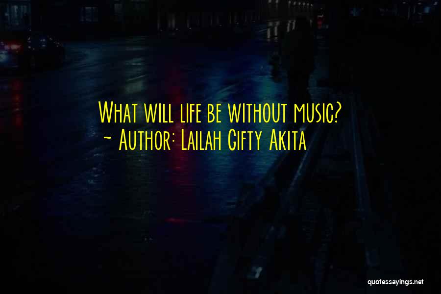 Life Without Music Quotes By Lailah Gifty Akita