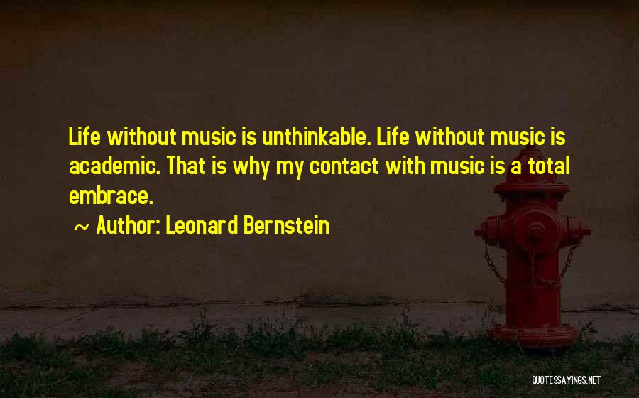 Life Without Music Quotes By Leonard Bernstein