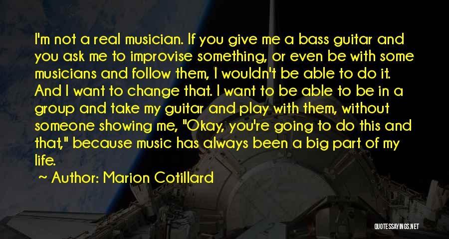 Life Without Music Quotes By Marion Cotillard