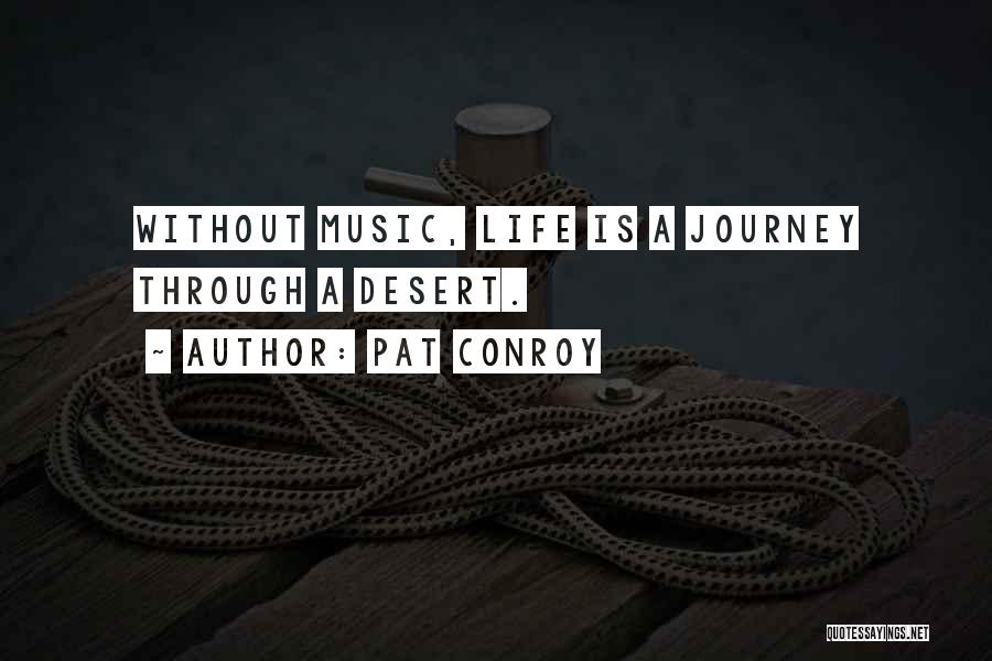 Life Without Music Quotes By Pat Conroy