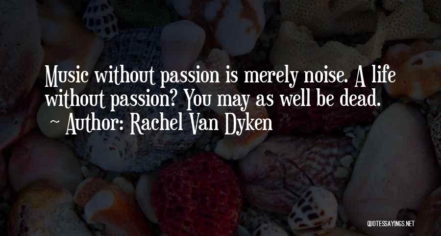 Life Without Music Quotes By Rachel Van Dyken